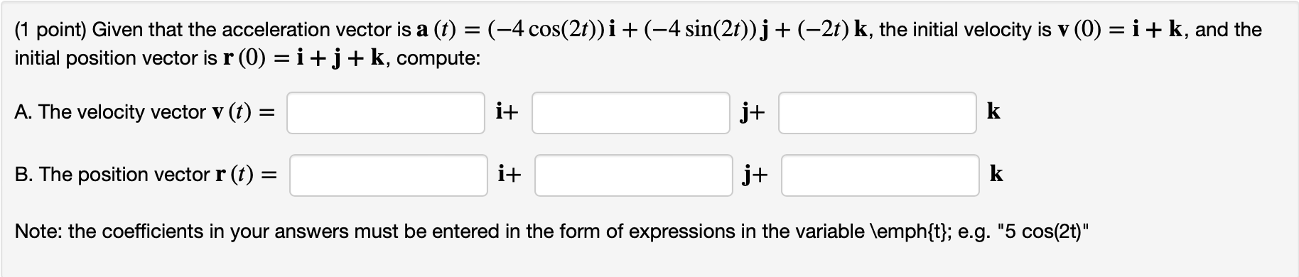 Solved (1 point) Given that the acceleration vector is a (t) | Chegg.com