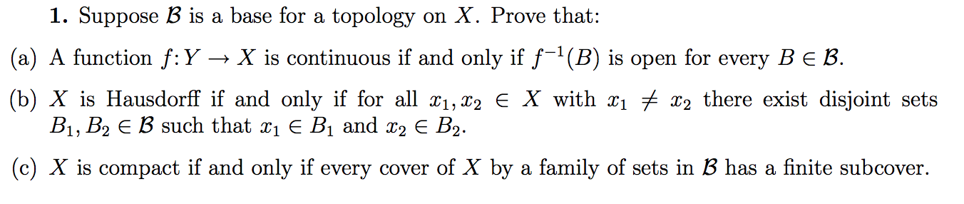 Solved 1. Suppose B is a base for a topology on X. Prove | Chegg.com