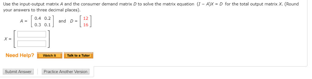 Solved Use the input-output matrix A and the consumer demand | Chegg.com