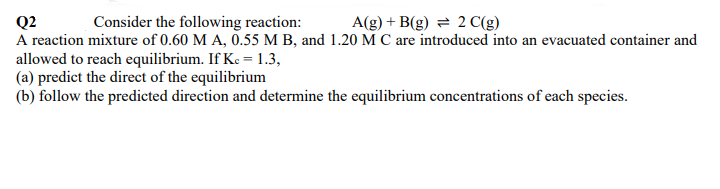Solved . Consider the following reaction: A(g) +B(g) = 2 | Chegg.com
