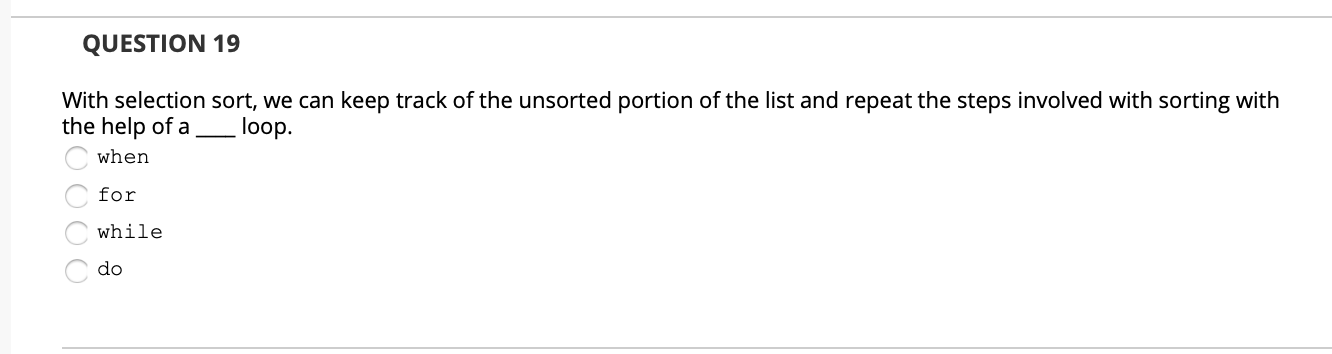 Solved QUESTION 19 With selection sort, we can keep track of | Chegg.com