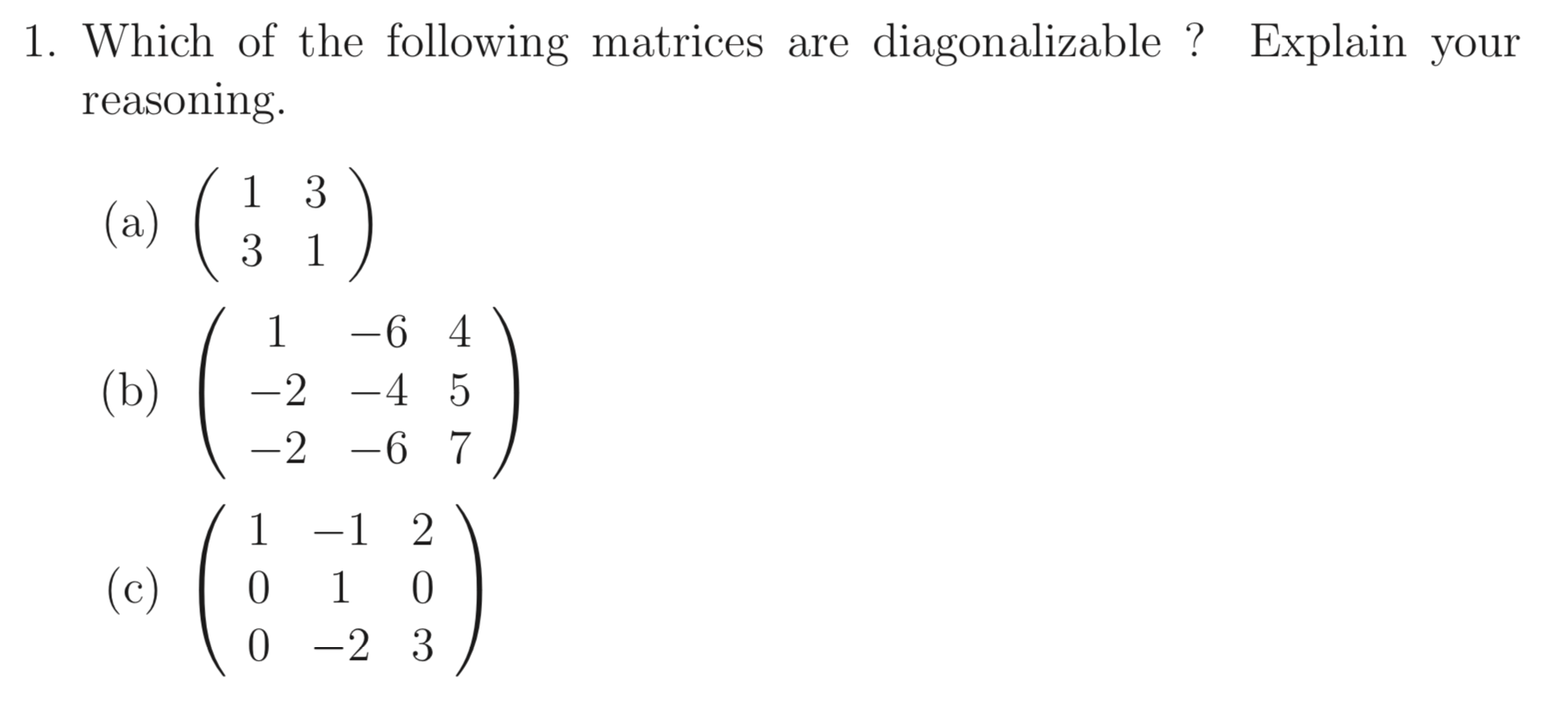 Solved 1. Which Of The Following Matrices Are Diagonalizable | Chegg.com