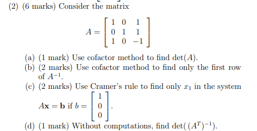 Solved 1 1 (2) (6 marks) Consider the matrix 10 A= 0 1 10 -1 | Chegg.com