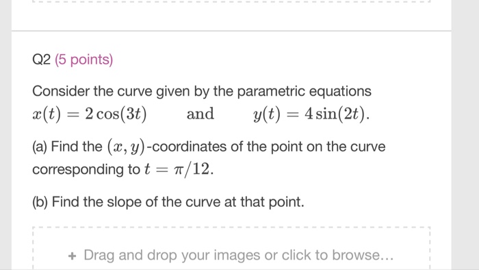 Solved Consider the curve given by the parametric equations | Chegg.com