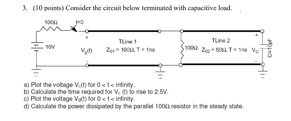 Solved 3. (10 points) Consider the circuit below terminated | Chegg.com