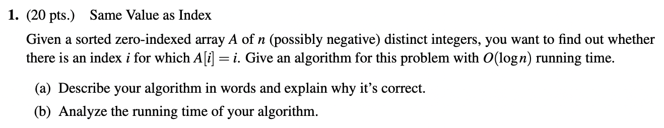 Solved 1. (20 pts.) Same Value as Index Given a sorted | Chegg.com