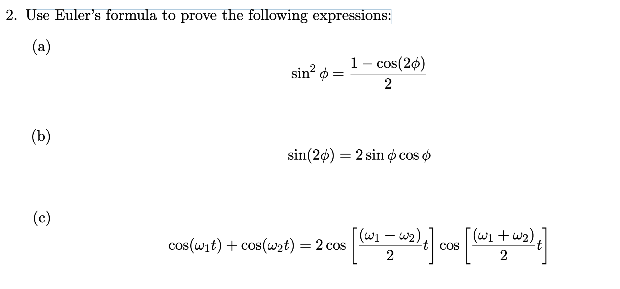 Solved 2. Use Euler's formula to prove the following | Chegg.com