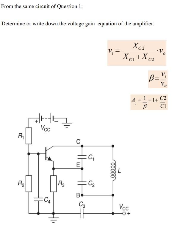 From the same circuit of Question 1 Determine or