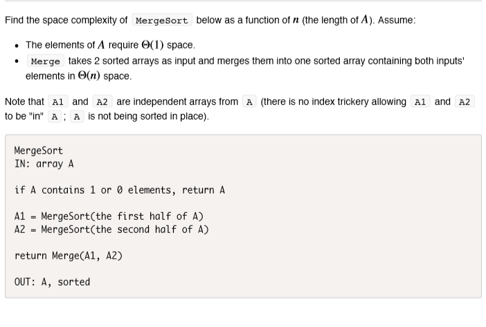 Solved Find the space complexity of MergeSort below as a | Chegg.com