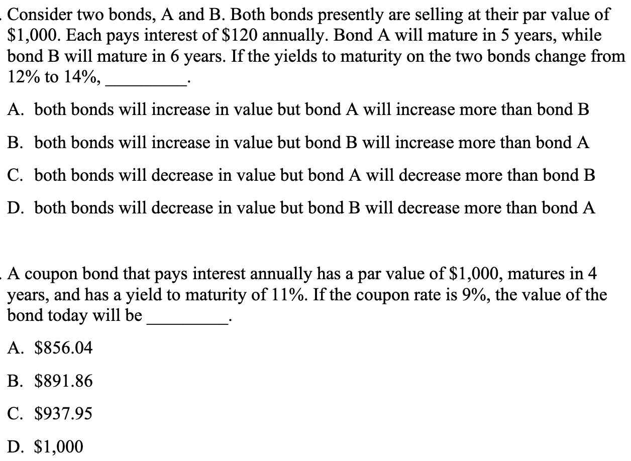 Solved - Consider Two Bonds, A And B. Both Bonds Presently | Chegg.com