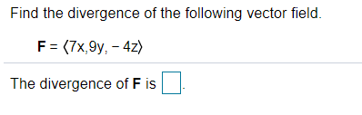 Solved Find the divergence of the following vector field. F | Chegg.com