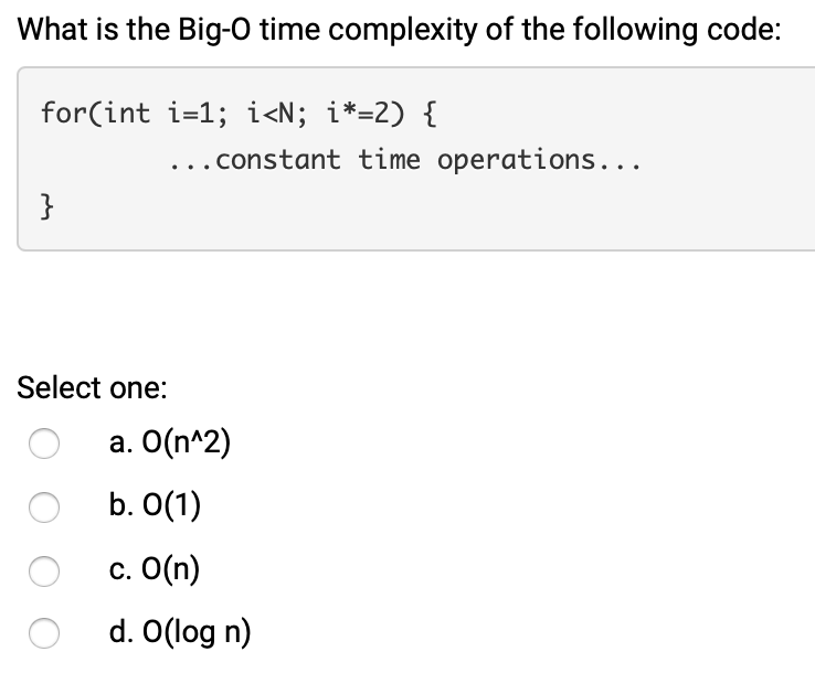 Solved What Is The Big O Time Complexity Of The Following Chegg Com