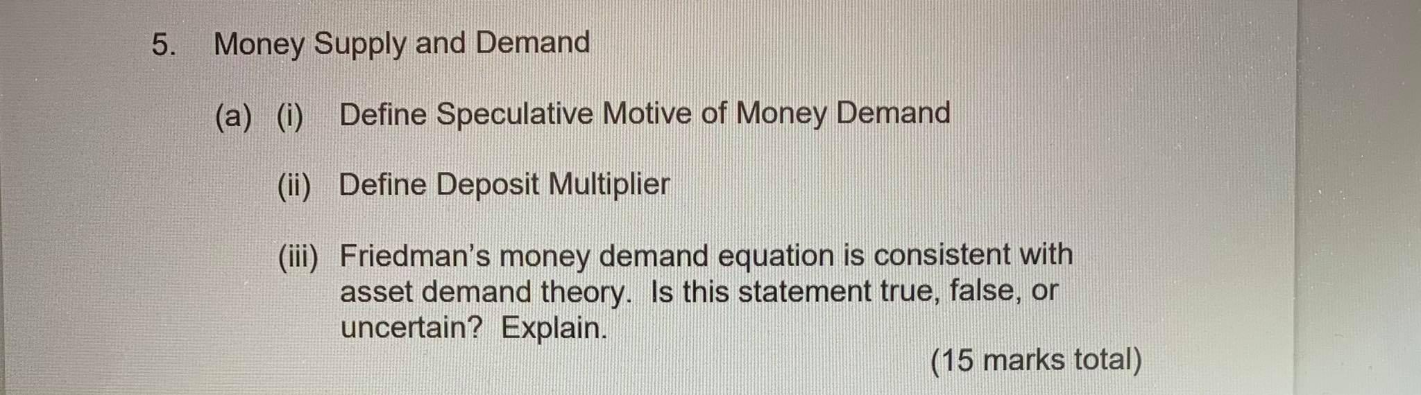 Solved 5. Money Supply and Demand (a) (i) Define Speculative