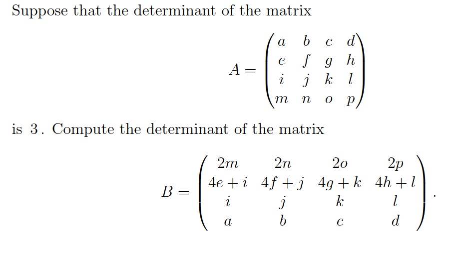 Solved Suppose that the determinant of the matrix a с e b. d | Chegg.com