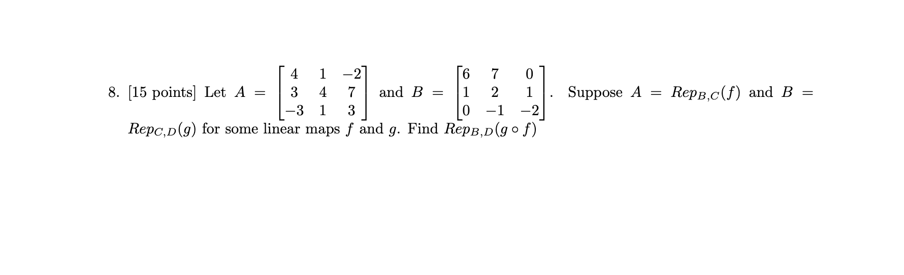 Solved [ 4 1 -2] [6 7 0 7 8. [15 points) Let A = 3 4 7 and B | Chegg.com