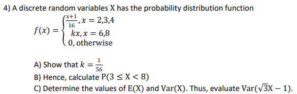 Solved 4) A discrete random variables X has the probability | Chegg.com