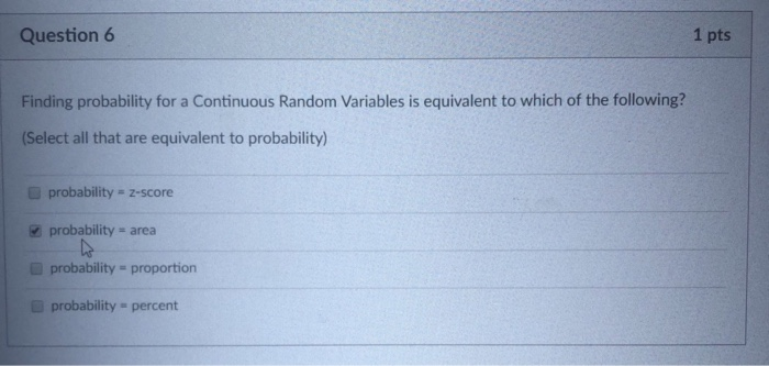 Solved Question 6 1 pts Finding probability for a Continuous | Chegg.com