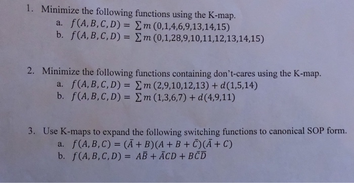 Solved 1. Minimize The Following Functions Using The K-map. | Chegg.com