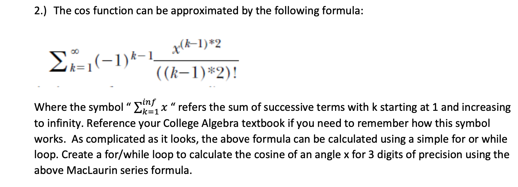 Solved The cos function can be approximated by the | Chegg.com