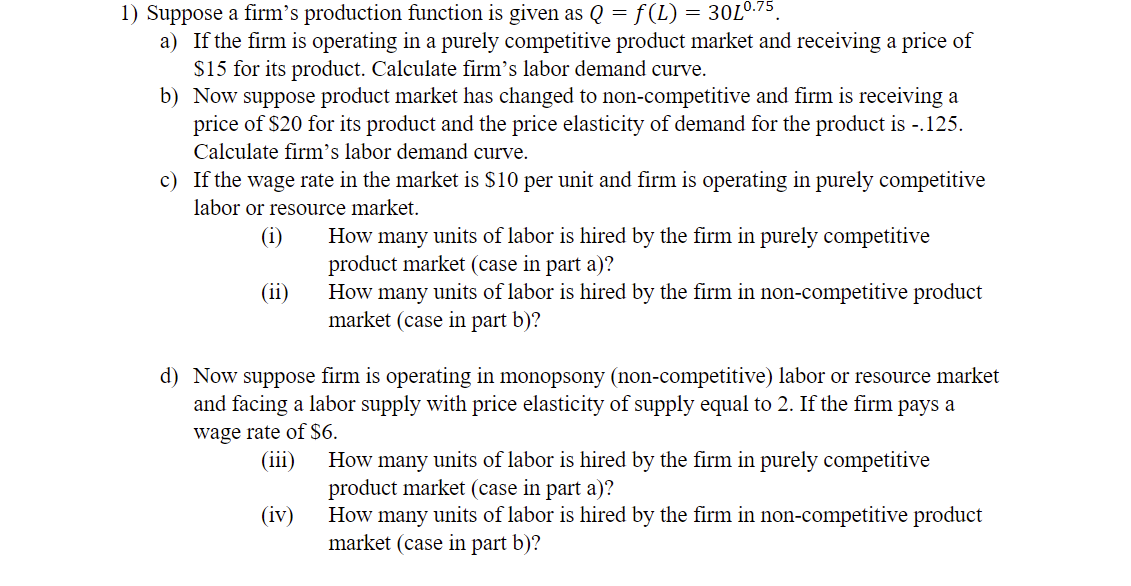 Solved = = 1) Suppose a firm's production function is given | Chegg.com