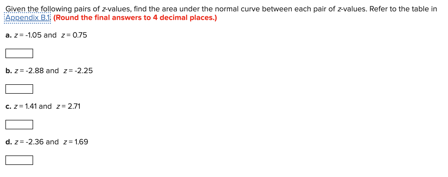 Solved Given the following pairs of z-values, find the area | Chegg.com