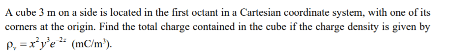 Solved A cube 3 m on a side is located in the first octant | Chegg.com