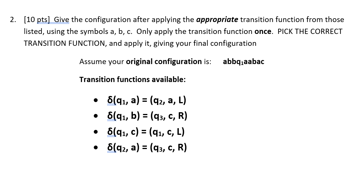 Solved 2. [10 pts] Give the configuration after applying the | Chegg.com
