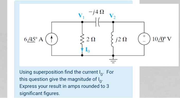 Solved -j4 N V V2 J2n 6/45 A 10/0° V 2 0 Using Superposition | Chegg.com