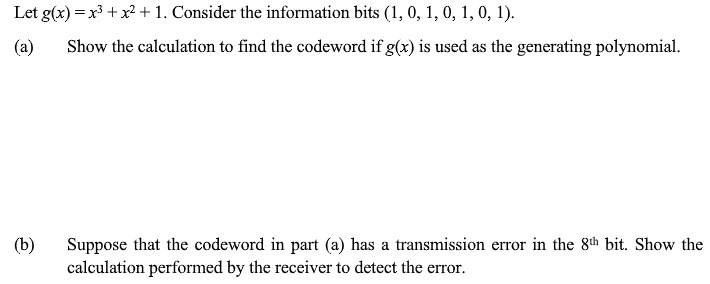 Solved Let g(x)= x3 + x2 + 1. Consider the information bits | Chegg.com