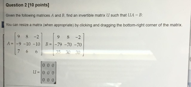 Solved Question 2 [10 points] Given the following matrices A | Chegg.com
