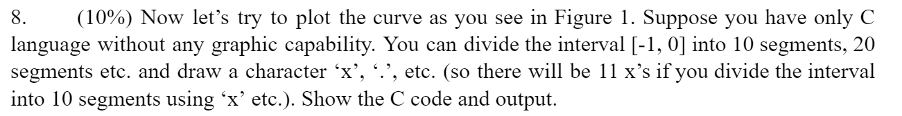 Solved 8. (10%) Now let's try to plot the curve as you see | Chegg.com