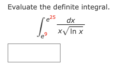 Solved Evaluate the definite integral. ∫e9e25xlnxdx | Chegg.com