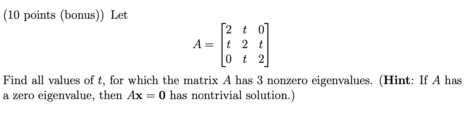 Solved (10 points (bonus)) Let A = 2 t 0 t 2 t 0 t 2 Find | Chegg.com
