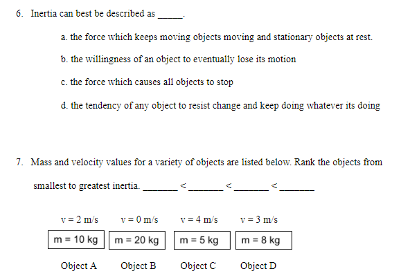 Solved 6. Inertia can best be described as a. the force | Chegg.com