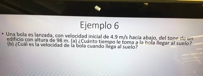 Solved Ejemplo 6 Una Bola Es Lanzada, Con Velocidad Inicial | Chegg.com