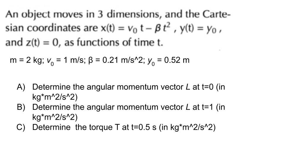 Solved An Object Moves In 3 Dimensions And The Carte Si Chegg Com