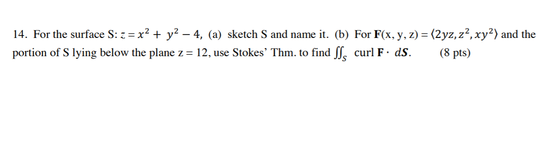 Solved 14. For the surface S: z = x2 + y2 – 4, (a) sketch S | Chegg.com