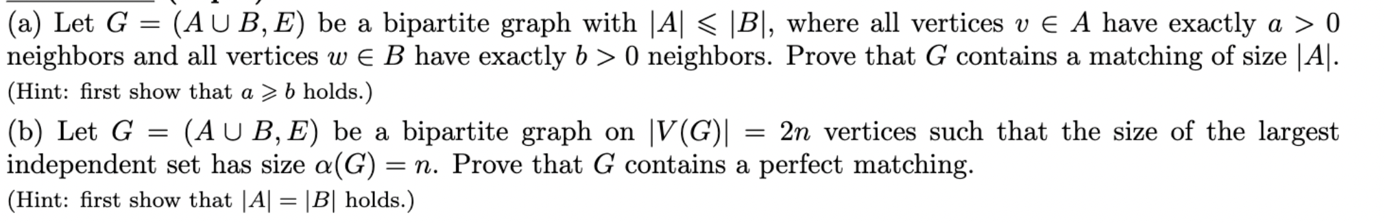 Solved (a) Let G=(A∪B,E) be a bipartite graph with ∣A∣⩽∣B∣, | Chegg.com