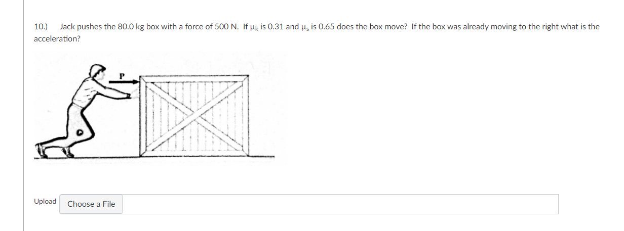 Solved 10.) Jack pushes the 80.0 kg box with a force of 500 | Chegg.com