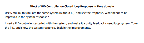 Solved Effect of PID Controller on Closed loop Response in | Chegg.com