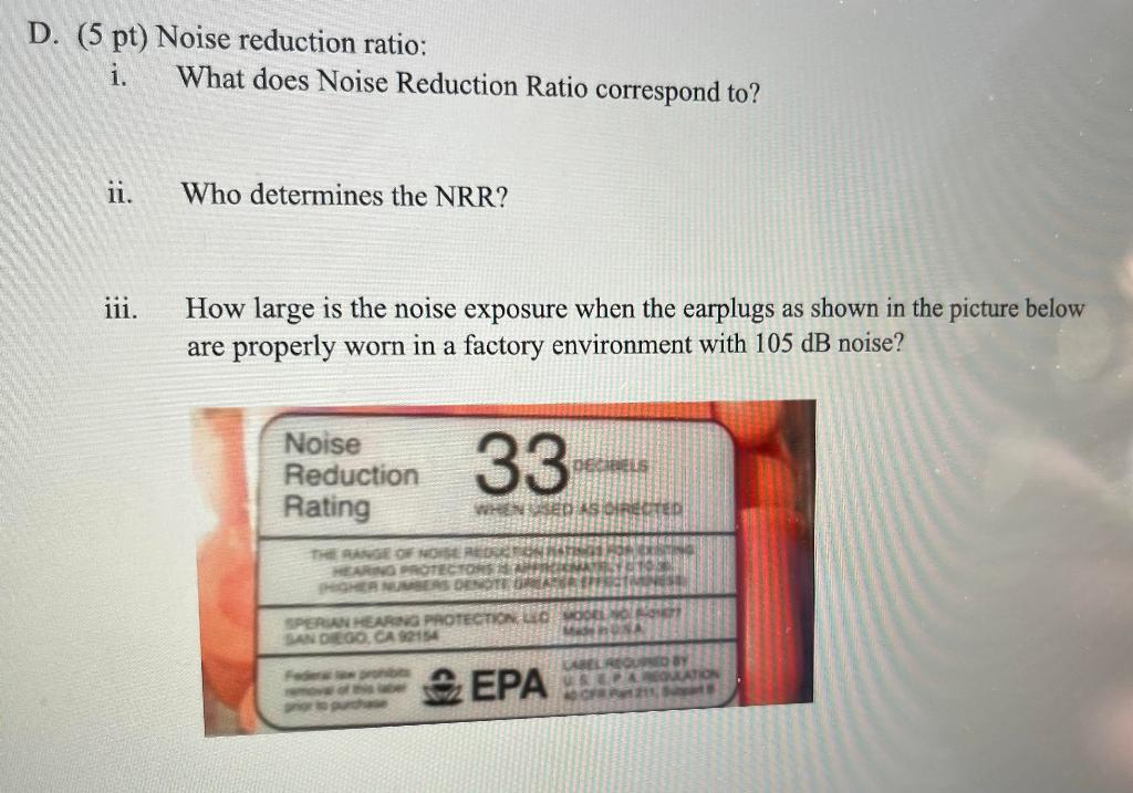 Solved D. (5pt) Noise reduction ratio i. What does Noise