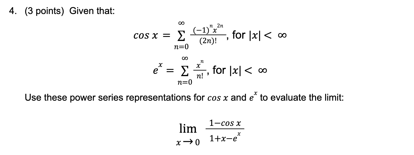 Solved 4. (3 points) Given that: cosx=∑n=0∞(2n)!(−1)nx2n, | Chegg.com