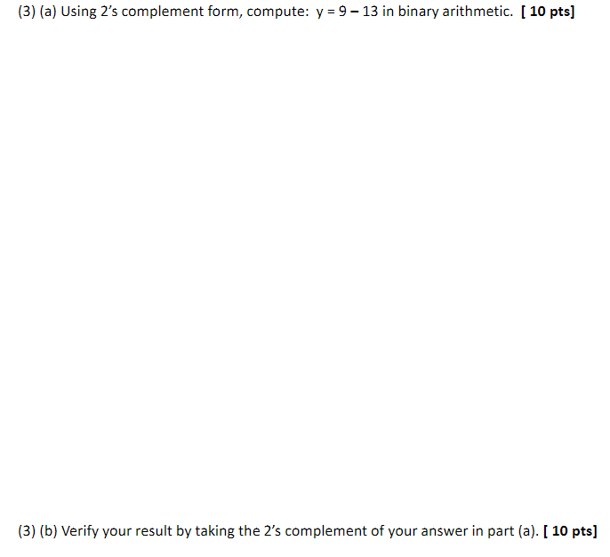 Solved (3) (a) Using 2's complement form, compute: y=9−13 in | Chegg.com