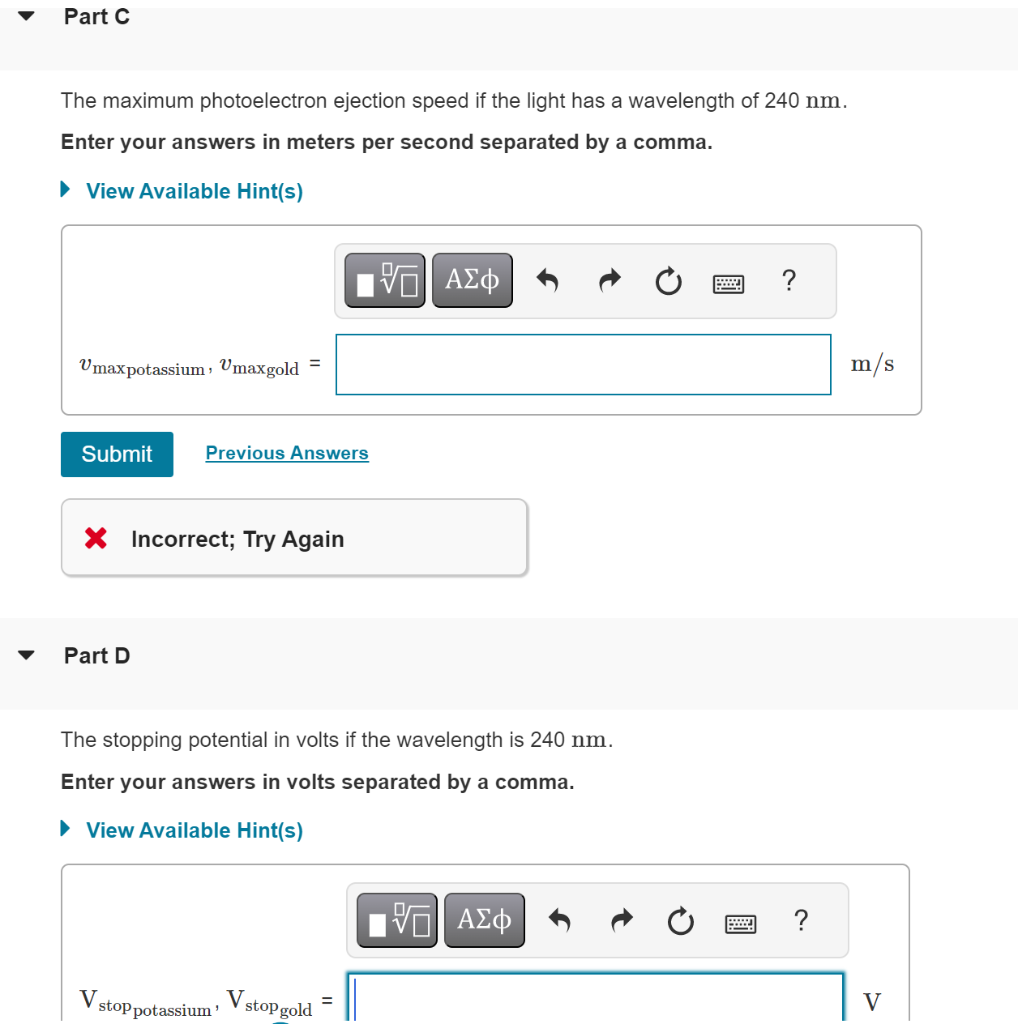 The maximum photoelectron ejection speed if the light has a wavelength of \( 240 \mathrm{~nm} \).
Enter your answers in meter
