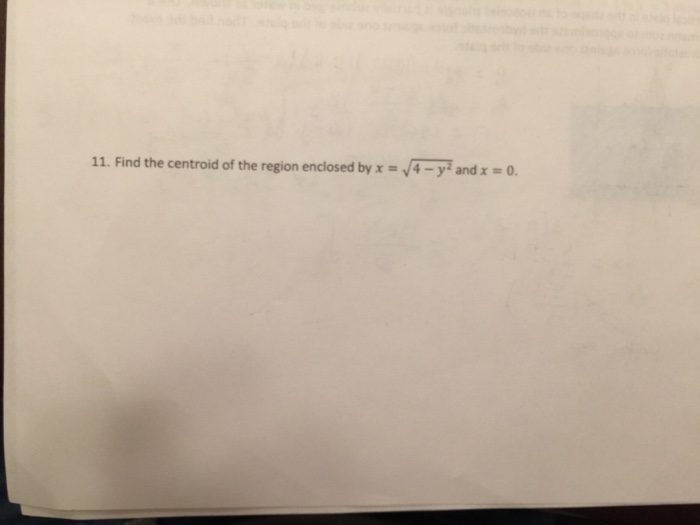 Solved 9. Find the centroid of the region enclosed by y = | Chegg.com