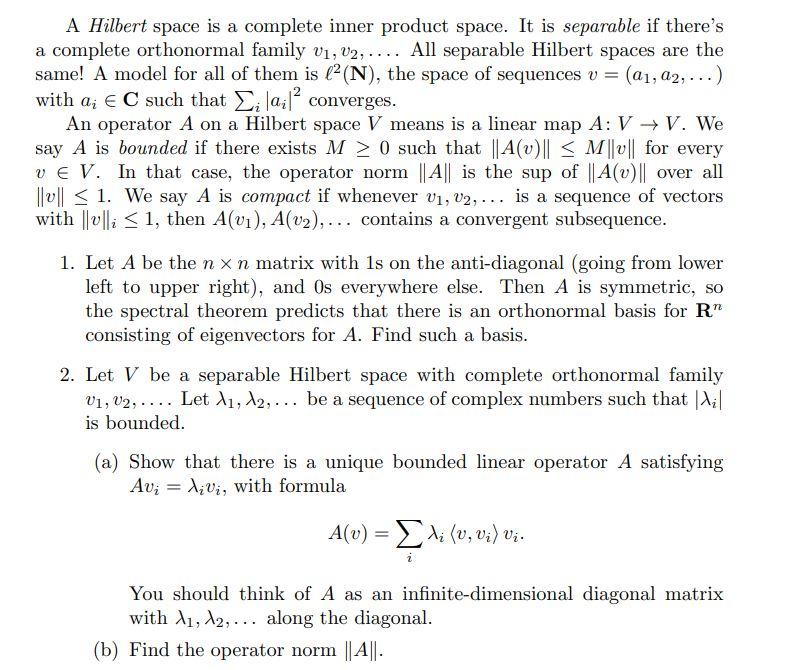 Solved A Hilbert space is a complete inner product space. It