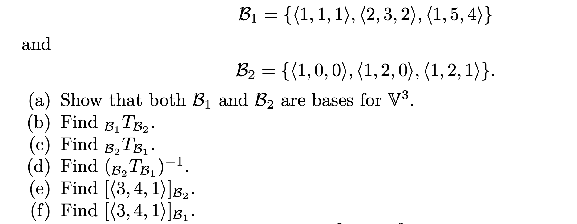 Solved B1 = {(1, 1, 1), (2,3, 2), (1,5,4)} And B2 = | Chegg.com