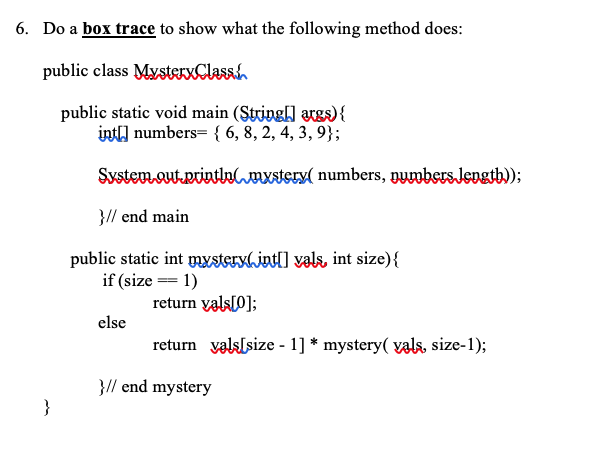Solved 6. Do a box trace to show what the following method | Chegg.com