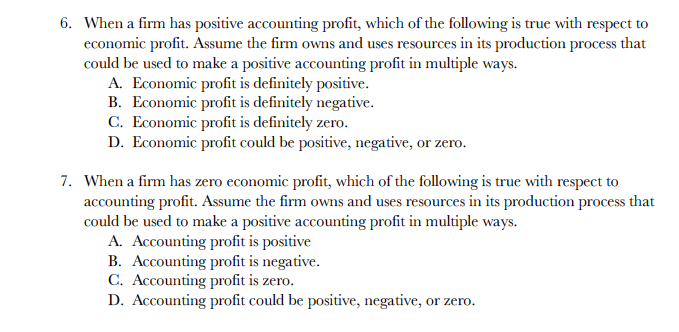 Solved 6. When a firm has positive accounting profit, which | Chegg.com