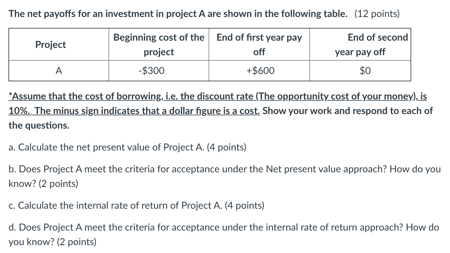 Solved The net payoffs for an investment in project A are | Chegg.com